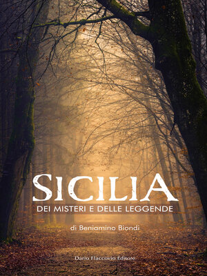 cover image of Sicilia dei misteri e delle leggende--Mappa fantastica di fatti avvolti dal silenzio e dall'ombra